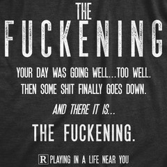 Mens The Fuckening T Shirt Funny Horror Movie Bad Day Graphic Novelty Tee