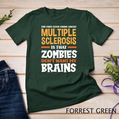The Only Good Thing About Multiple Sclerosis Funny MS Unisex T-shirt