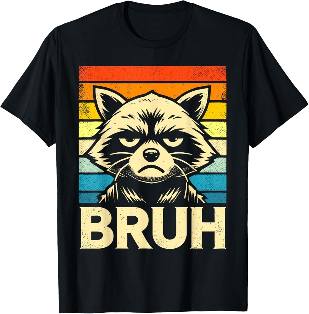 Funny Graphic Meme Raccoon Bruh For Boys Girls Men Women T-Shirt unisex Shirt