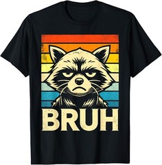 Funny Graphic Meme Raccoon Bruh For Boys Girls Men Women T-Shirt unisex Shirt