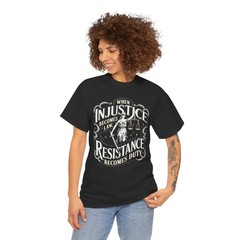 When Injustice Becomes Law Resistance Becomes Duty RBG Quote T-Shirt