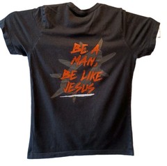 T-Shirt Men’s M Black Biblical Manhood 2025 Be A Man Be Like Jesus Christian