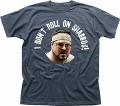 Big Lebowski Walter Sobchak I don’t roll on Shabbos over the line t-shirt 9197