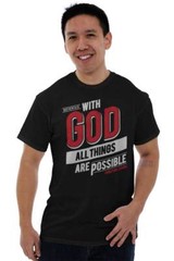 Christian With God All Things Are Possible Womens or Mens Crewneck T Shirt Tee
