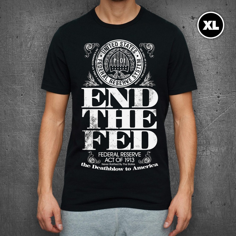 “End The Fed” t-shirt / X-LARGE / Unisex / Ron Paul / bullion / FREE DECAL