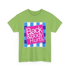 Funny Back Body Hurts Quote Workout Gym Top T-Shirt