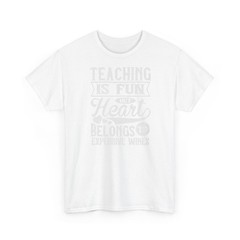 Teaching is Fun But Wine is Better T-Shirt