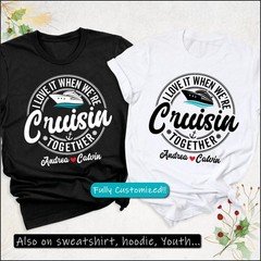 I Love It when We’re Cruisin Together Cruise Shirts, Custom Couple Cruise, Honey
