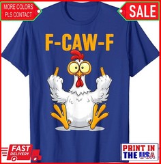 F-Caw-F Funny Chicken Humor Rooster Meme Unisex T-Shirt