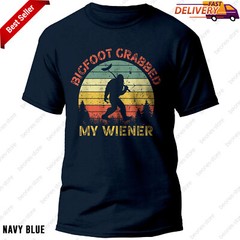 Funny Retro Bigfoot Design Hilarious Bigfoot Grabbed My Wiener Shirt Gift