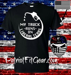 t-shirt,My Truck Runs On Liberal Tears,Liberalism Is A Disease,#FJB,FU46,DTOM