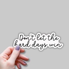 (3 pcs) Don’t Let The Hard Days Wins Sticker for Tumbler, Funny Multicolor
