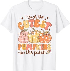 I Teach The Cutest Pumpkins In The Patch Autumn Thanksgiving T-Shirt