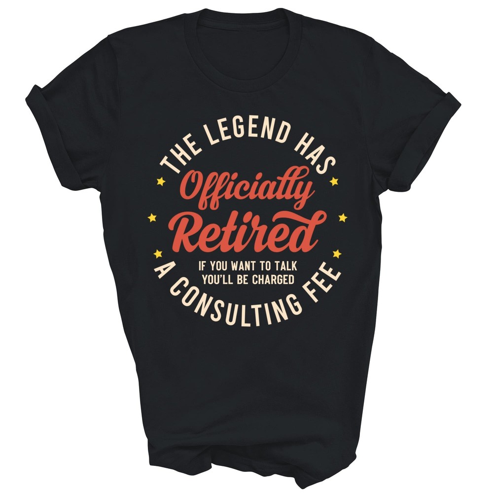 The Legend Has Retired Funny Retirement T-Shirt