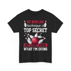 My Bowling Technique is Top Secret Funny Bowling Bowler T-Shirt