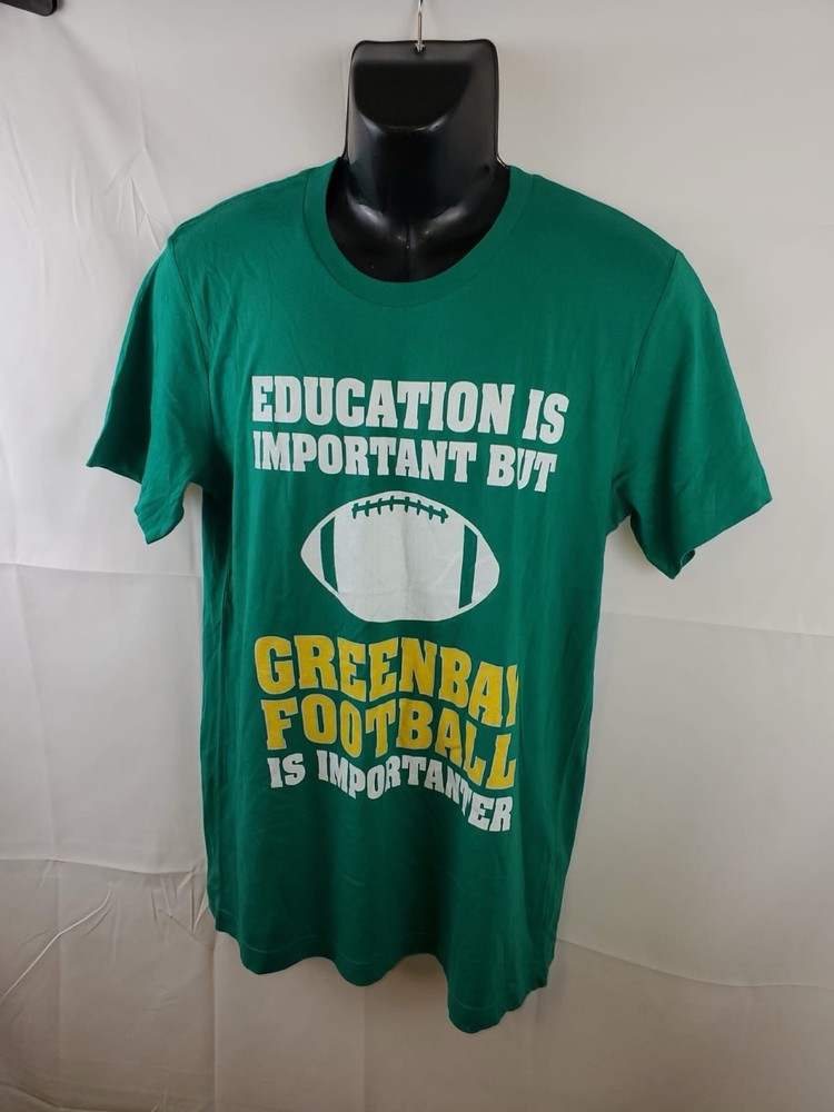 EDUCATION IS IMPORTANT BUT GREENBAY FOOTBALL IS IMPORTANTER SIZE M