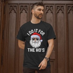 Men I Do It For The Hos Funny Men’s Tee Shirt Santa Christmas Party Xmas 8X Big