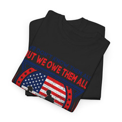 Veteran Memorial Shirt We Owe Them All Patriotic USA Flag Graphic T-Shirt
