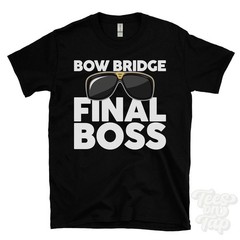 BOW BRIDGE FINAL BOSS T-SHIRT funny xmas gift merriott somerset england ibiza