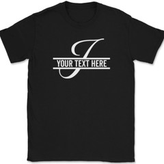 Letter I Monogram Your Text Here Custom T-Shirt Funny Personalize Family Tee