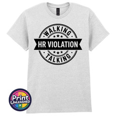 Walking Talking HR Violation T-Shirt Funny Novelty Tee Unisex Fun Office Gift