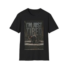 I’m Just Tired shirt | The Weight of the Words