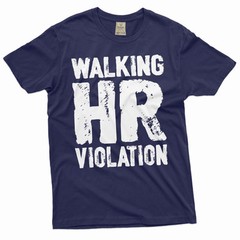 employee funny T-shirt corporate party humorous walking HR violation sarcasm tee