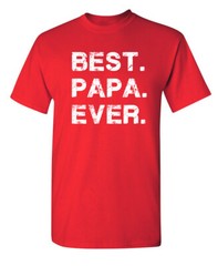 Finest Papa Sarcastic Humor Graphic Novelty Super Soft Ring Spun Funny T Shirt