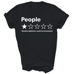 People Absolute Nightmare Would Not Recommend Unisex Shirt Gift