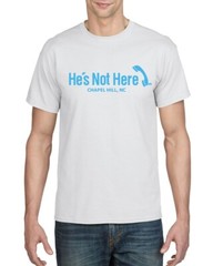 HE’S NOT HERE CHAPEL HILL NC BAR, UNC TAR HEELS FAVORITE! WHITE T-SHIRT