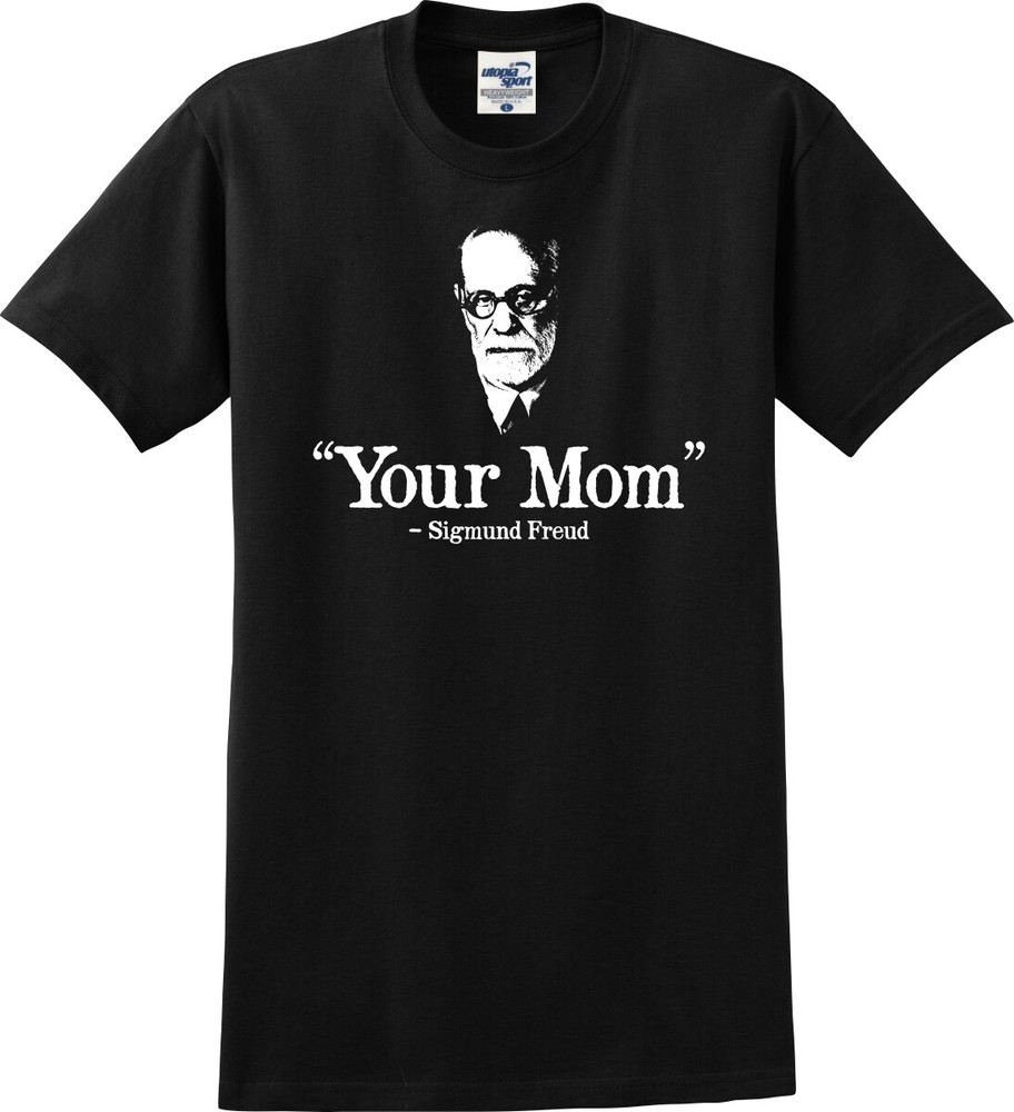 Your Mom Sigmund Freud Funny Unisex T-Shirt (S-5X)