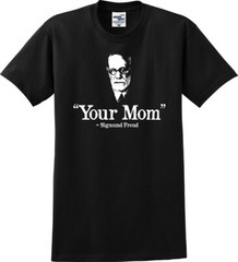 Your Mom Sigmund Freud Funny Unisex T-Shirt (S-5X)