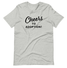 Cheers to Adoption, funny unisex t-shirt for parents, friends and family