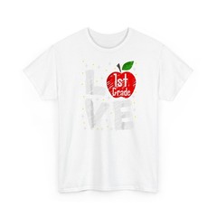 Love 1st Grade Apple Funny Teacher T-Shirt