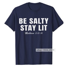 Be Salty and Stay Lit Bible Verse Matthew Jesus T-shirt for Christian God Tee