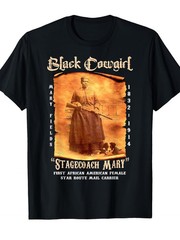 Black Cowgirl Stagecoach Mary Fields Old West Black History T-Shirt[Cool Design]