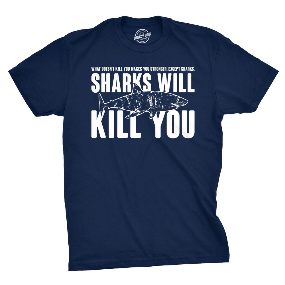 Mens Sharks Will Kill You Funny T Shirt Sarcasm Novelty Offensive Tee for Guys