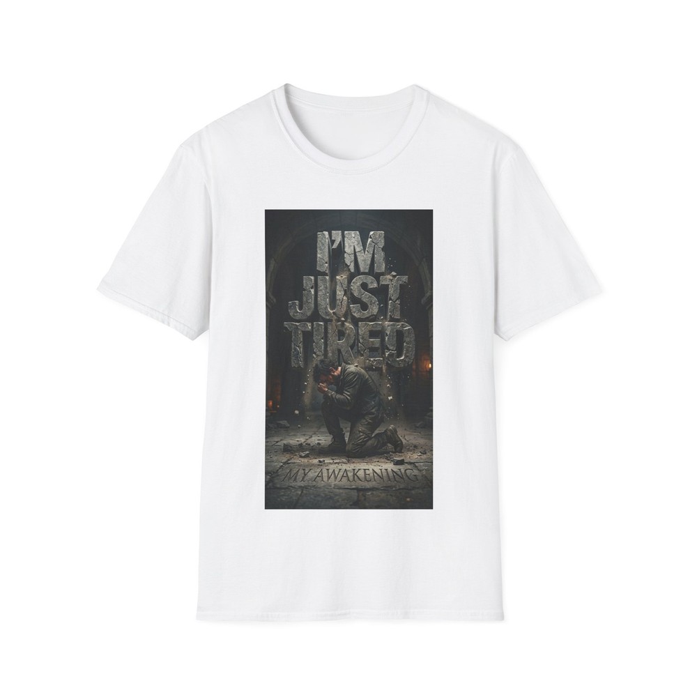 I’M JUST TIRED T-Shirt | The Weight of the Words