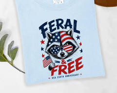 Feral and Free Raccoon Shirt, Funny Patriotic 250th shirt