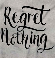 Regret Nothing Motivational Gym Workout Gift Womens Crewneck T Shirt Tees Tops