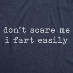 Mens Funny T Shirts Dont Scare Me I Fart Easily Sarcastic Joke Graphic Novelty