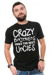 Crazy Brother Uncle T-shirt Gift for Uncle Gift for Brother Birthday Gift Shirt
