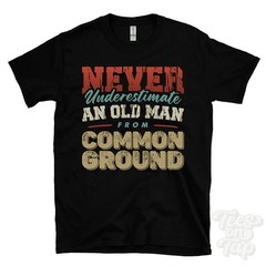 NEVER UNDERESTIMATE AN OLD MAN FROM COMMON GROUND T-SHIRT xmas gift romsey