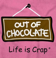 Life is Crap Out of Chocolate Lovers Gift Womens or Mens Crewneck T Shirt Tee