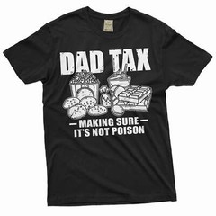 Men’s Tall tee Dad Tax Making Sure It’s not Poison Tall T-shirt Extra Long Shirt