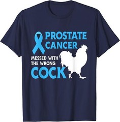 Prostate Cancer Messed With The Wrong Cock Cancer T-Shirt