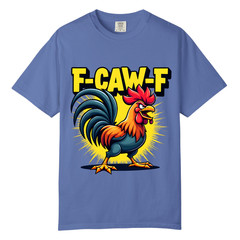 F-CAW-F Angry Rooster T Shirt, Comfort Colors T Shirt, Unisex Streetwear Tee