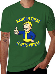Hang In There It Gets Worse Humor Lovers Sarcastic T-Shirt
