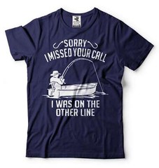 Men’s Fishing Shirt Funny Fishing Tee Sorry I Missed Your Call Shirt Fishing Tee