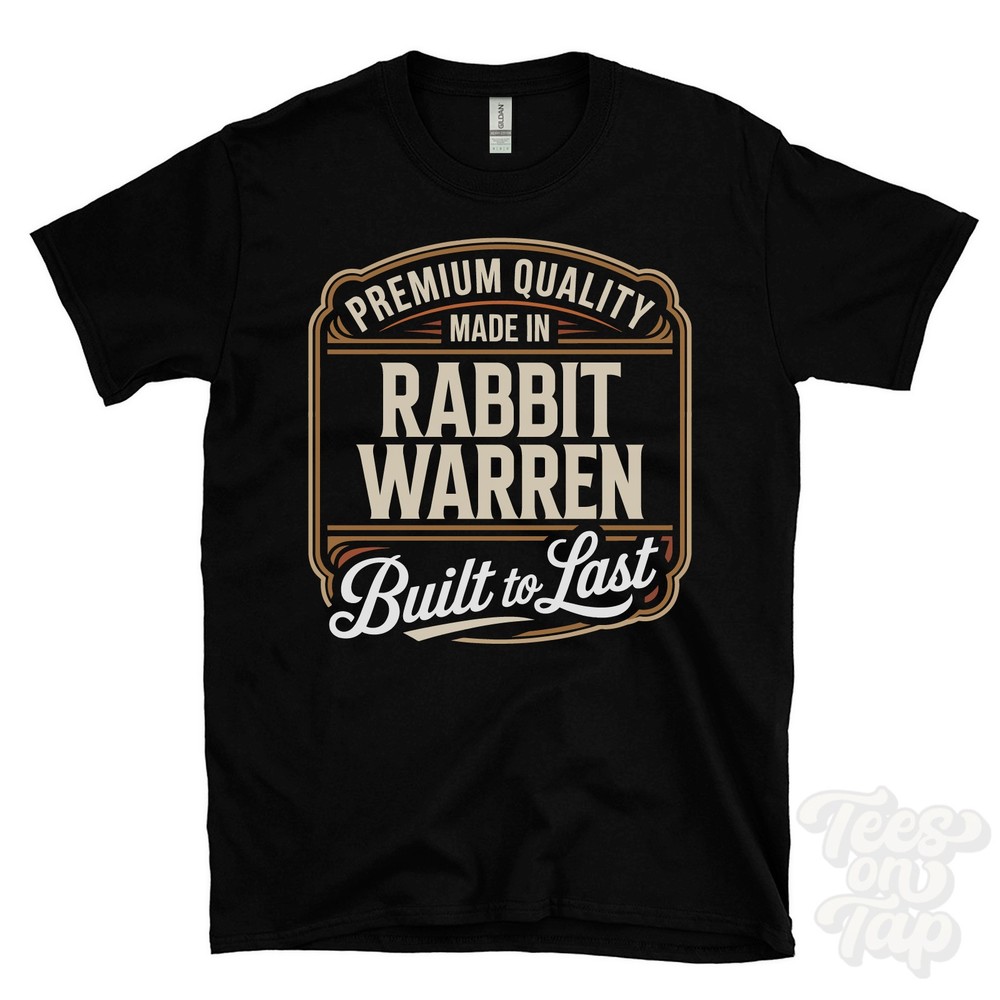 MADE IN RABBIT WARREN PREMIUM QUALITY BUILT TO LAST T-SHIRT england